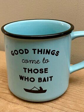 Fishing Coffee Mug “Good Things Come to Those Who Bait” Fisherman Gift